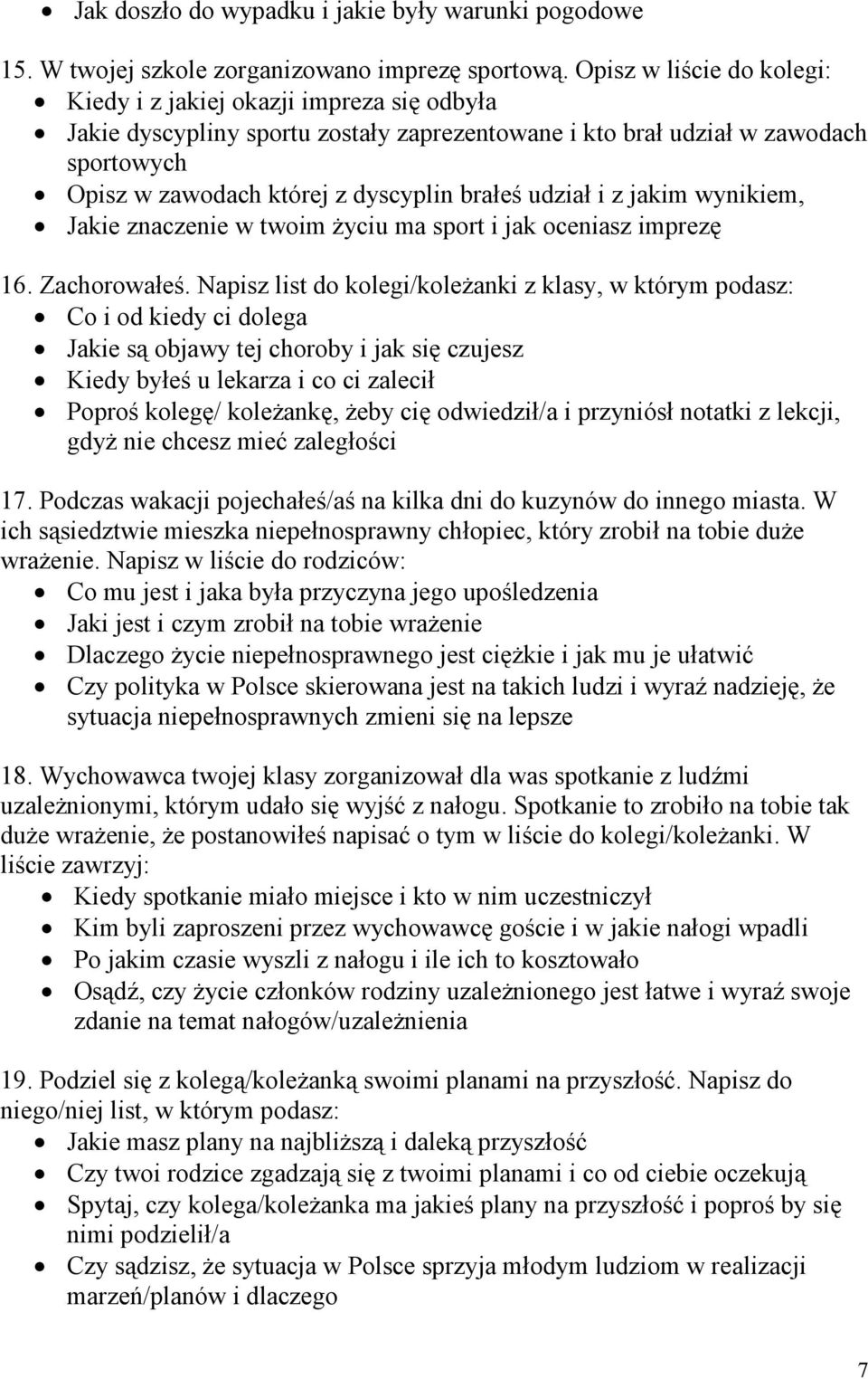 udział i z jakim wynikiem, Jakie znaczenie w twoim życiu ma sport i jak oceniasz imprezę 16. Zachorowałeś.