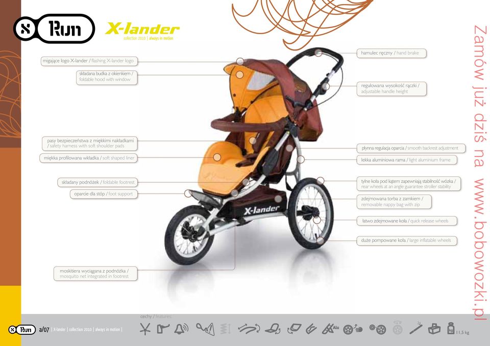 rama / light aluminium frame składany podnóżek / foldable footrest oparcie dla stóp / foot support tylne koła pod kątem zapewniają stabilność wózka / rear wheels at an angle guarantee stroller