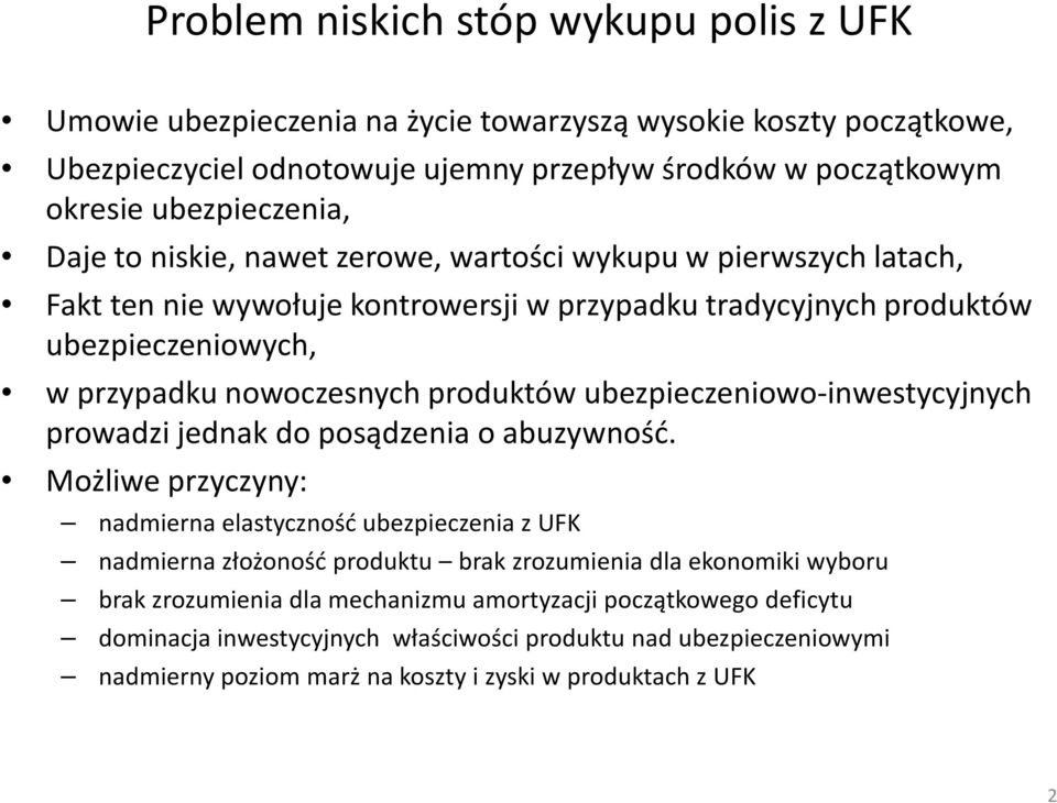 ubezpieczeniowo-inwestycyjnych prowadzi jednak do posądzenia o abuzywność.