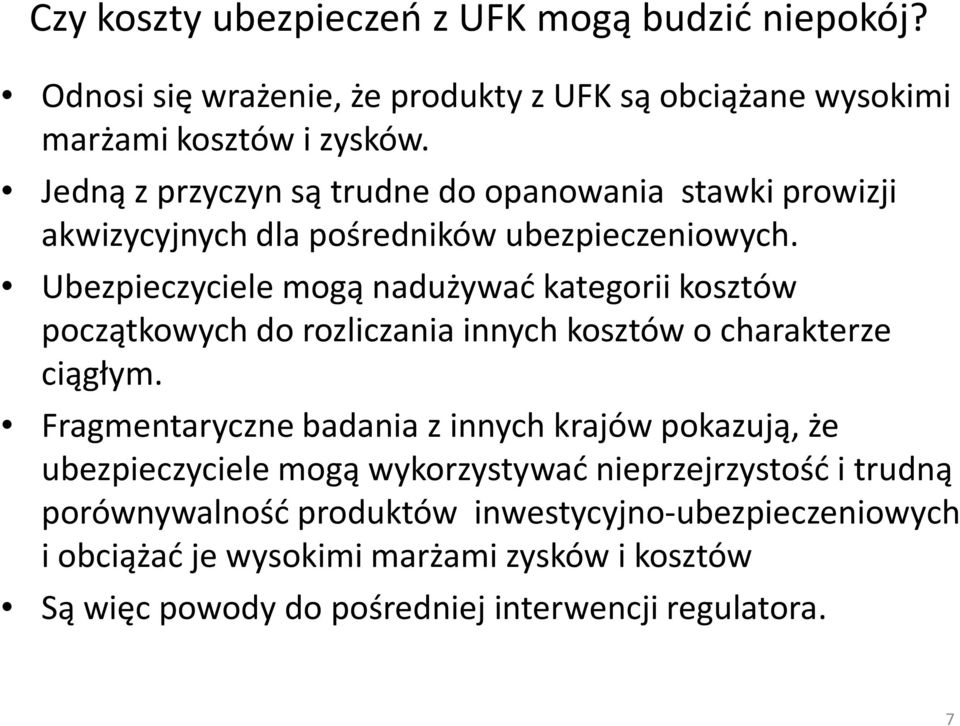 Ubezpieczyciele mogą nadużywać kategorii kosztów początkowych do rozliczania innych kosztów o charakterze ciągłym.