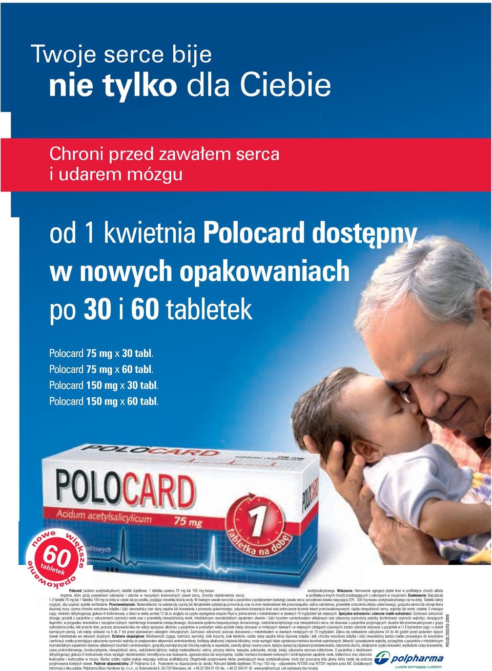 60 nowe tabletek opakowanie większe Polocard (acidum acetylsalicylicum); tabletki dojelitowe; 1 tabletka zawiera 75 mg lub 150 mg kwasu acetylosalicylowego.