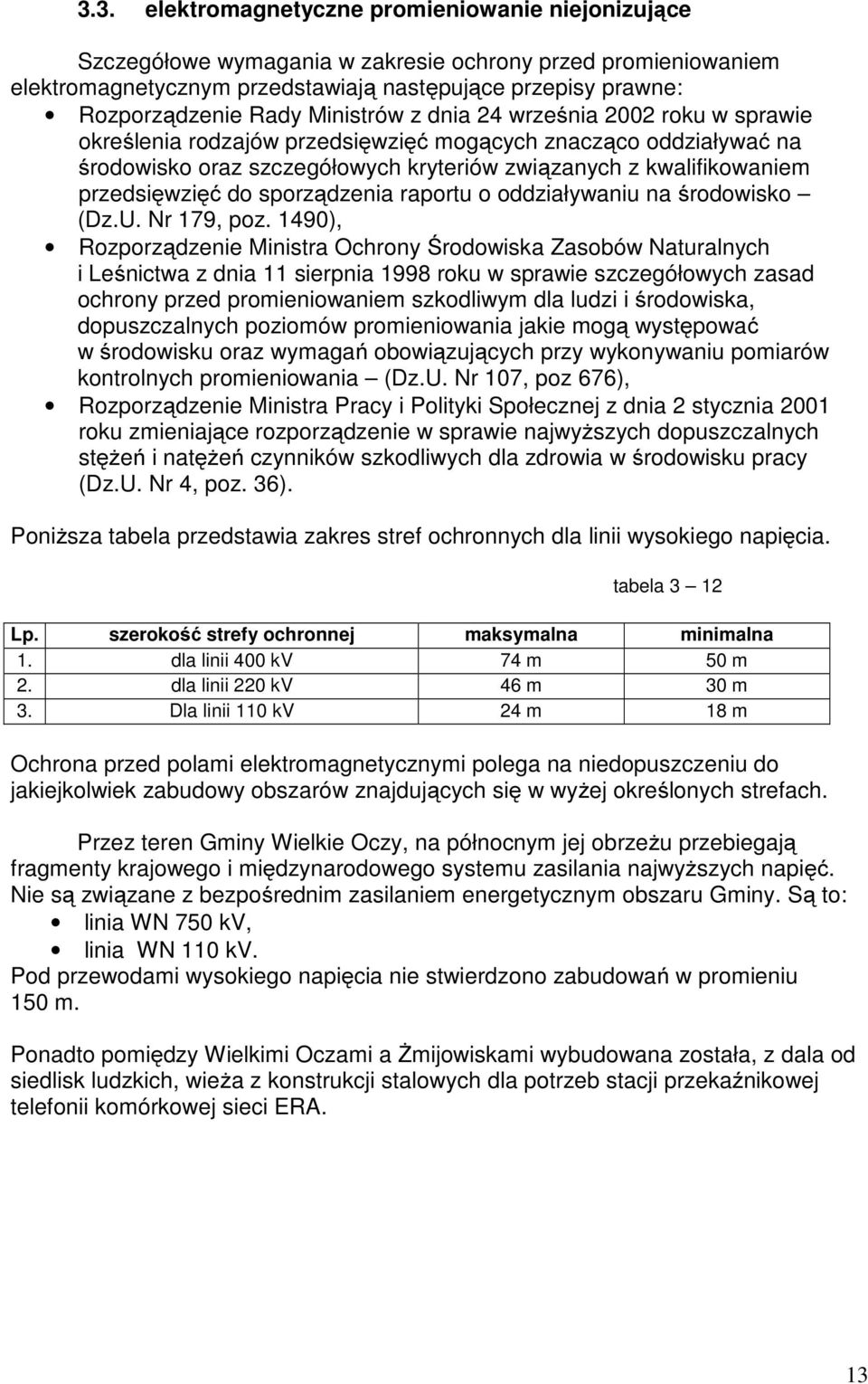 do sporządzenia raportu o oddziaływaniu na środowisko (Dz.U. Nr 179, poz.