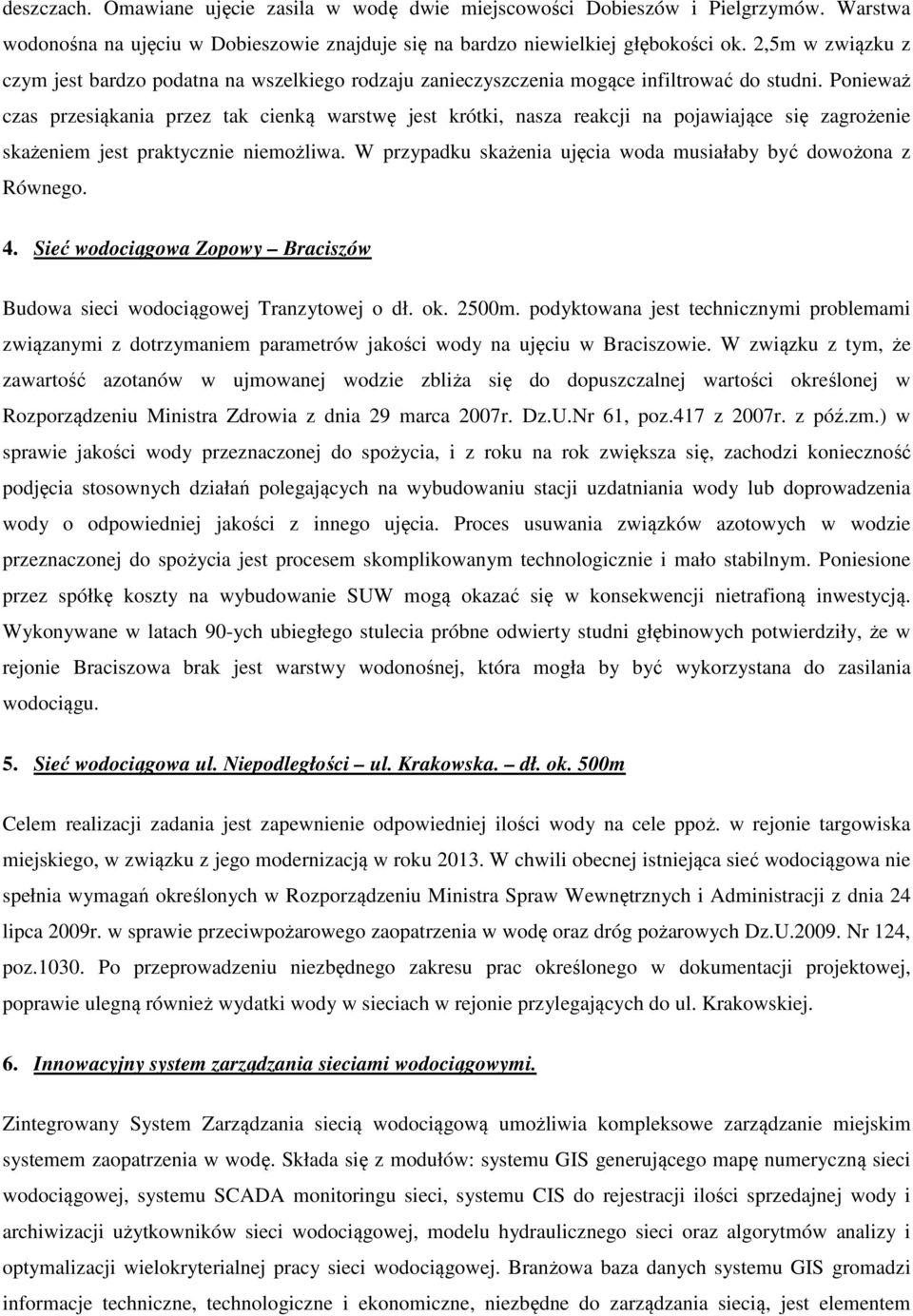 Ponieważ czas przesiąkania przez tak cienką warstwę jest krótki, nasza reakcji na pojawiające się zagrożenie skażeniem jest praktycznie niemożliwa.