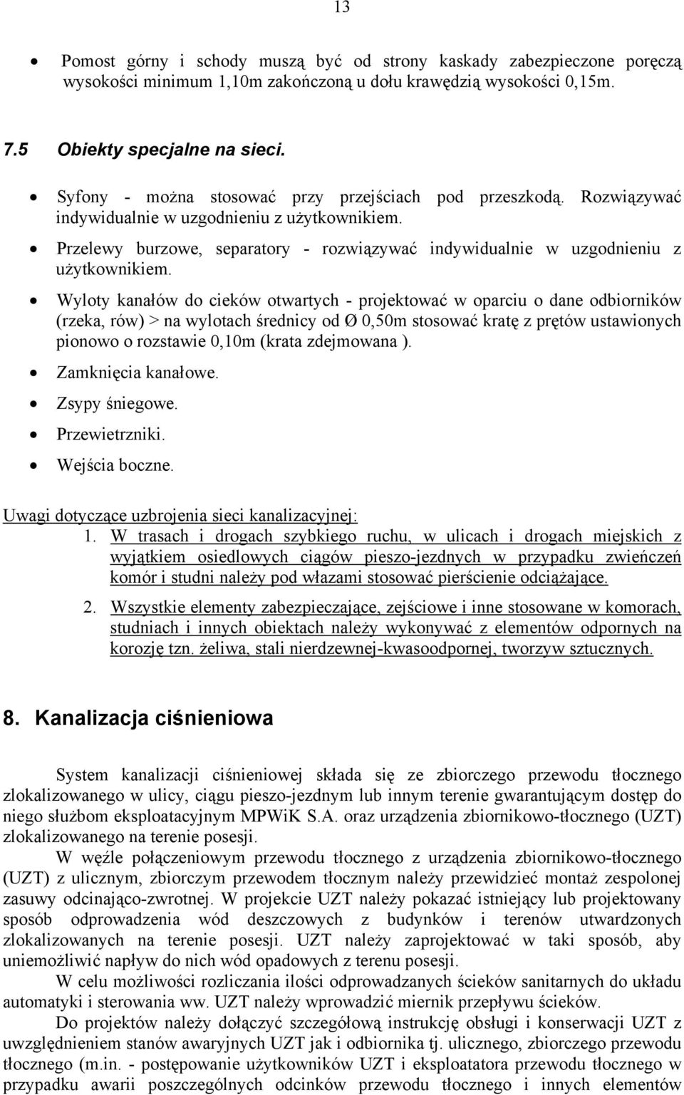 Przelewy burzowe, separatory - rozwiązywać indywidualnie w uzgodnieniu z użytkownikiem.