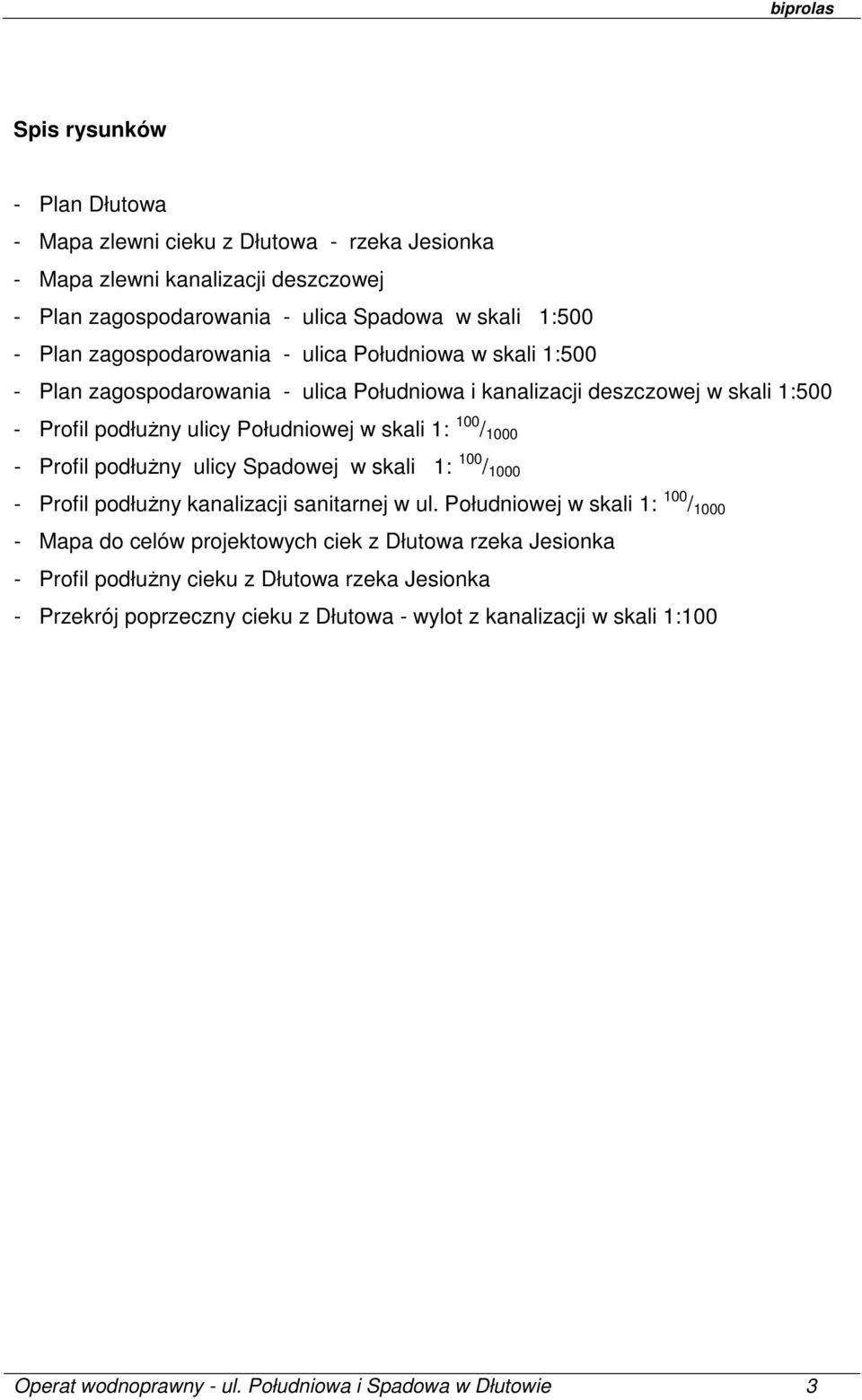 1000 - Profil podłużny ulicy Spadowej w skali 1: 100 / 1000 - Profil podłużny kanalizacji sanitarnej w ul.