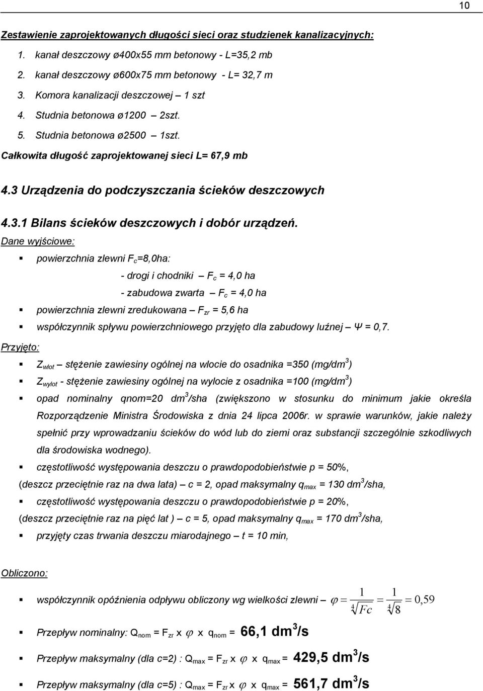 3 Urządzenia do podczyszczania ścieków deszczowych 4.3.1 Bilans ścieków deszczowych i dobór urządzeń.