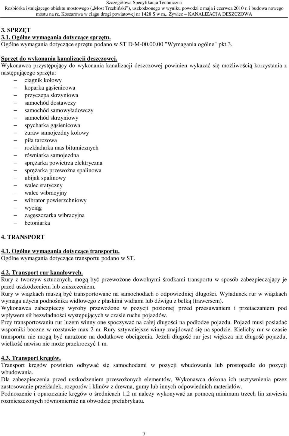 dostawczy samochód samowyładowczy samochód skrzyniowy spycharka gąsienicowa żuraw samojezdny kołowy piła tarczowa rozkładarka mas bitumicznych równiarka samojezdna sprężarka powietrza elektryczna