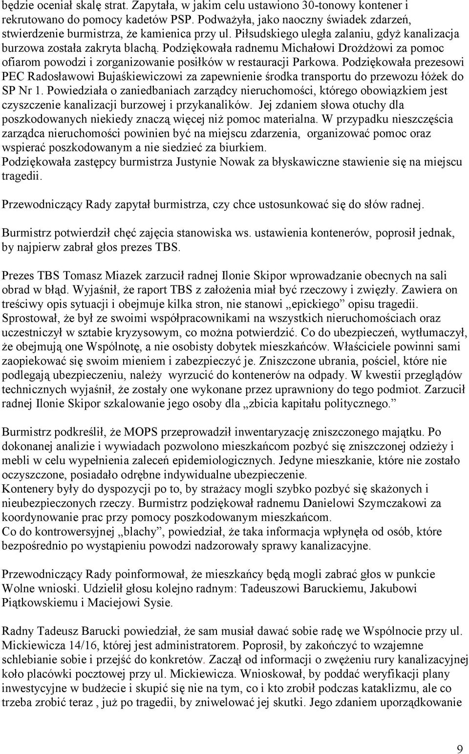 Podziękowała radnemu Michałowi Drożdżowi za pomoc ofiarom powodzi i zorganizowanie posiłków w restauracji Parkowa.