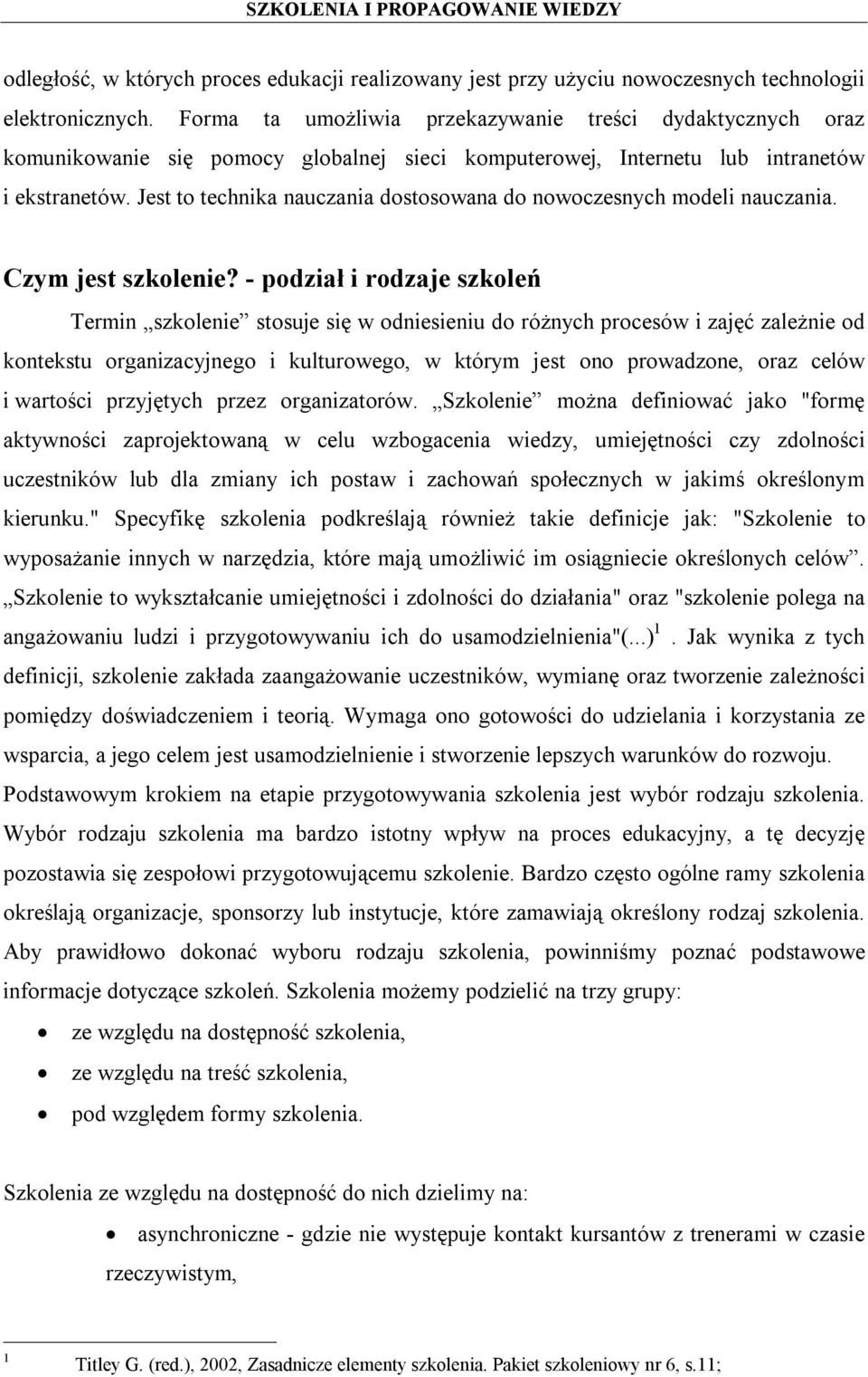 Jest to technika nauczania dostosowana do nowoczesnych modeli nauczania. Czym jest szkolenie?