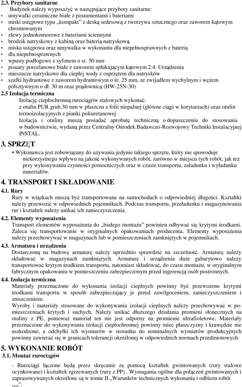 niepełnosprawnych z baterią dla niepełnosprawnych wpusty podłogowe z syfonem o sr. 50 mm pisuary porcelanowe białe z zaworem spłukującym kątowym 2.4.