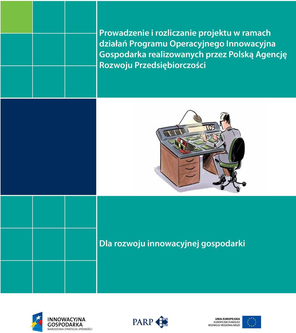 Gospodarka realizowanych przez Polską Agencję