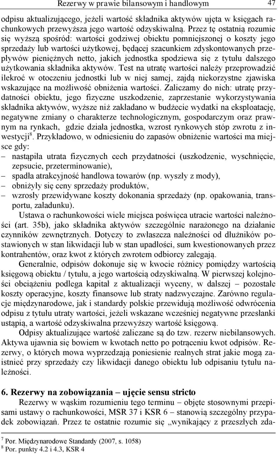 jakich jednostka spodziewa się z tytułu dalszego użytkowania składnika aktywów.