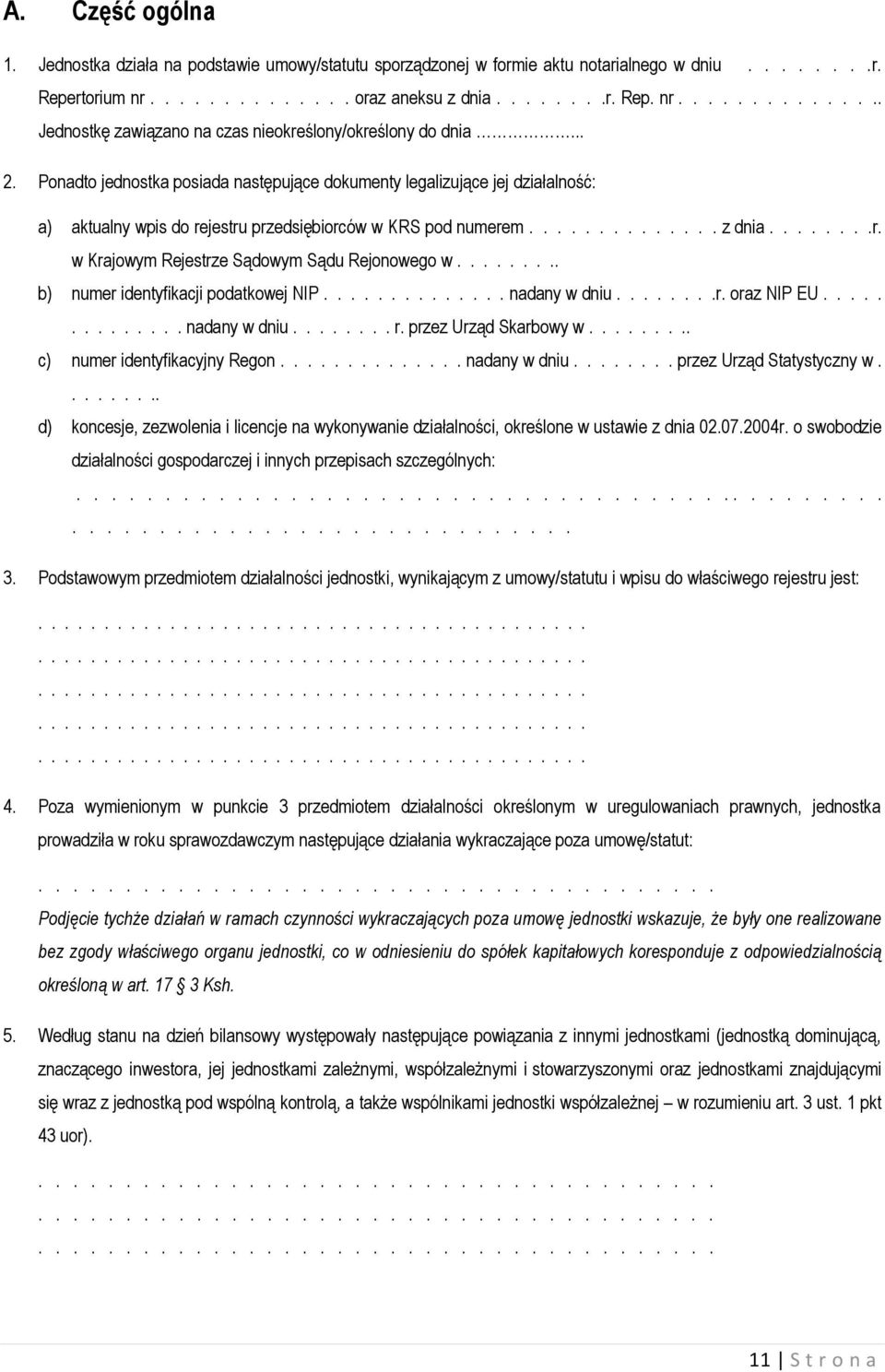 ........ b) numer identyfikacji podatkowej NIP.............. nadany w dniu........r. oraz NIP EU.............. nadany w dniu........ r. przez Urząd Skarbowy w......... c) numer identyfikacyjny Regon.