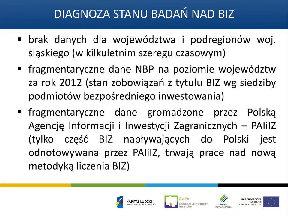 zobowiązań z tytułu BIZ wg siedziby podmiotów bezpośredniego inwestowania) fragmentaryczne dane gromadzone przez