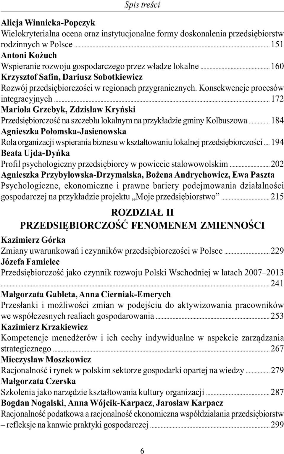 .. 172 Mariola Grzebyk, Zdzisław Kryński Przedsiębiorczość na szczeblu lokalnym na przykładzie gminy Kolbuszowa.