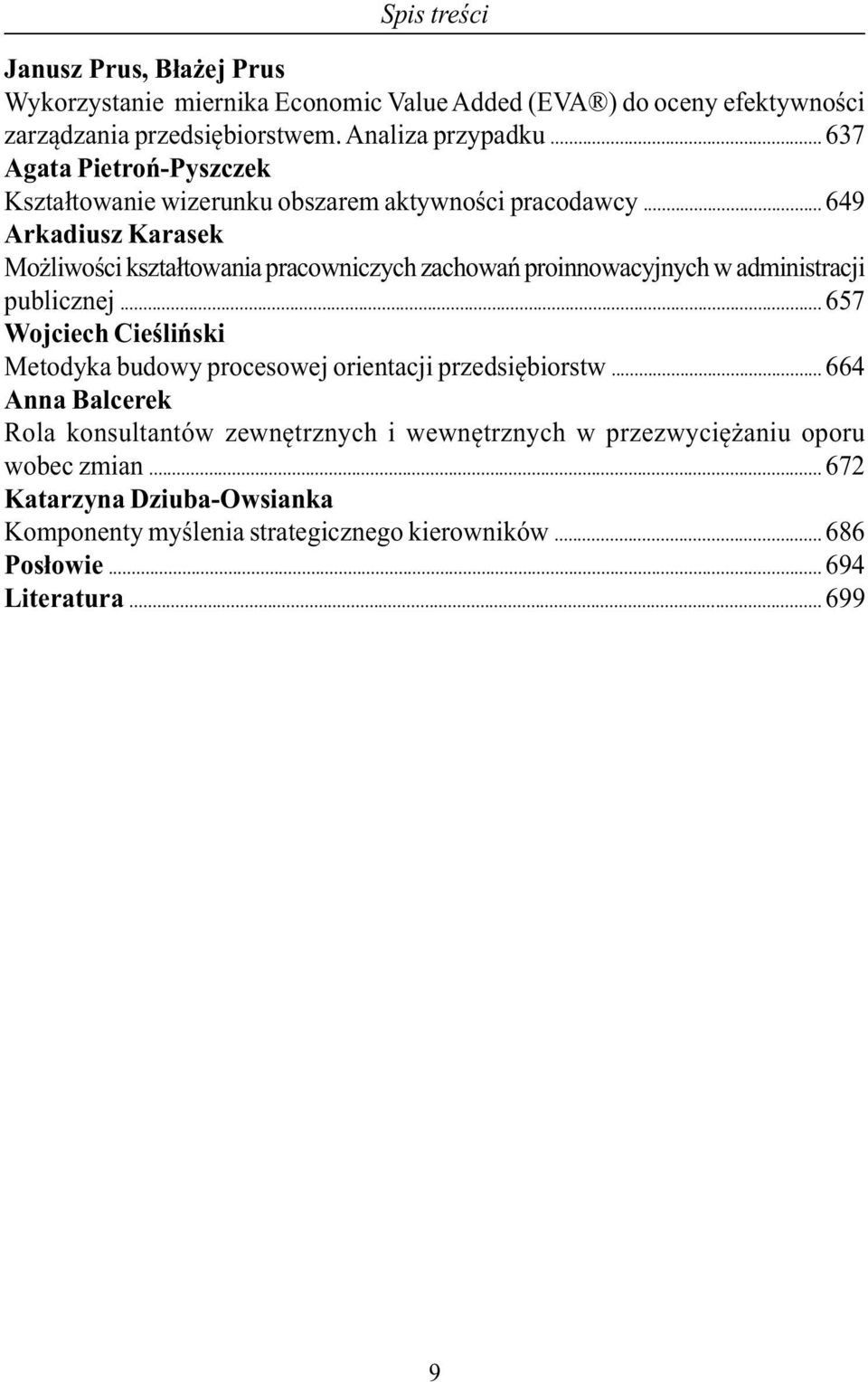 .. 649 Arkadiusz Karasek Możliwości kształtowania pracowniczych zachowań proinnowacyjnych w administracji publicznej.