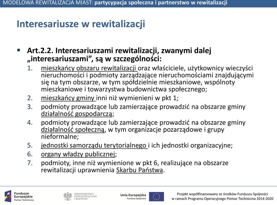 wspólnoty mieszkaniowe i towarzystwa budownictwa społecznego; 2. mieszkańcy gminy inni niż wymienieni w pkt 1; 3.