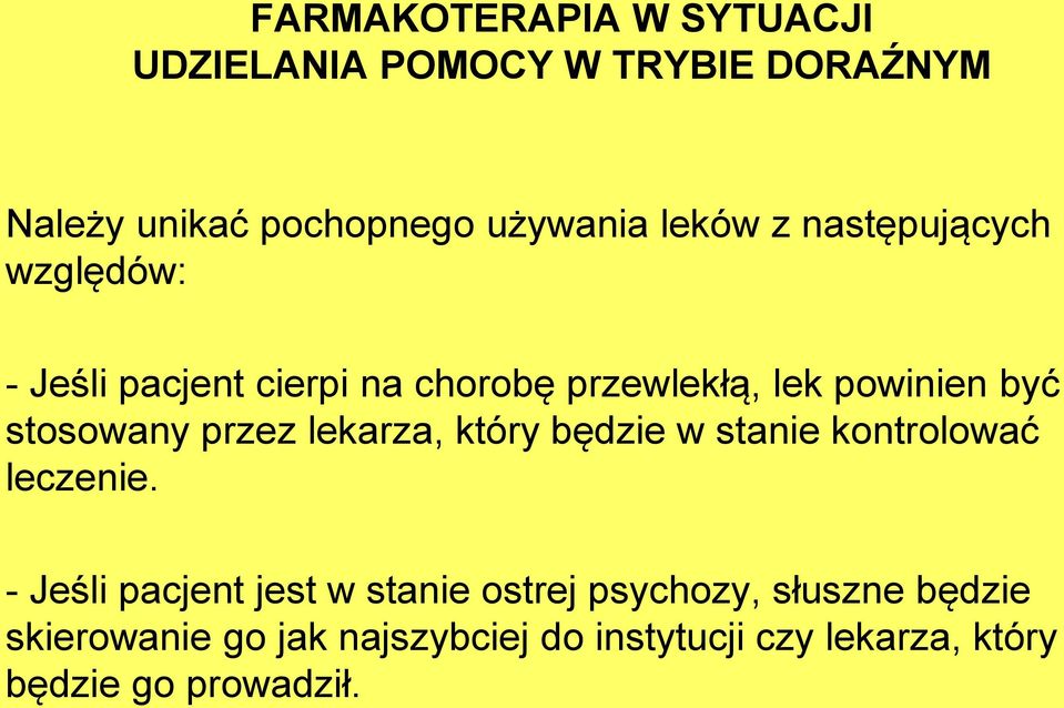 przez lekarza, który będzie w stanie kontrolować leczenie.