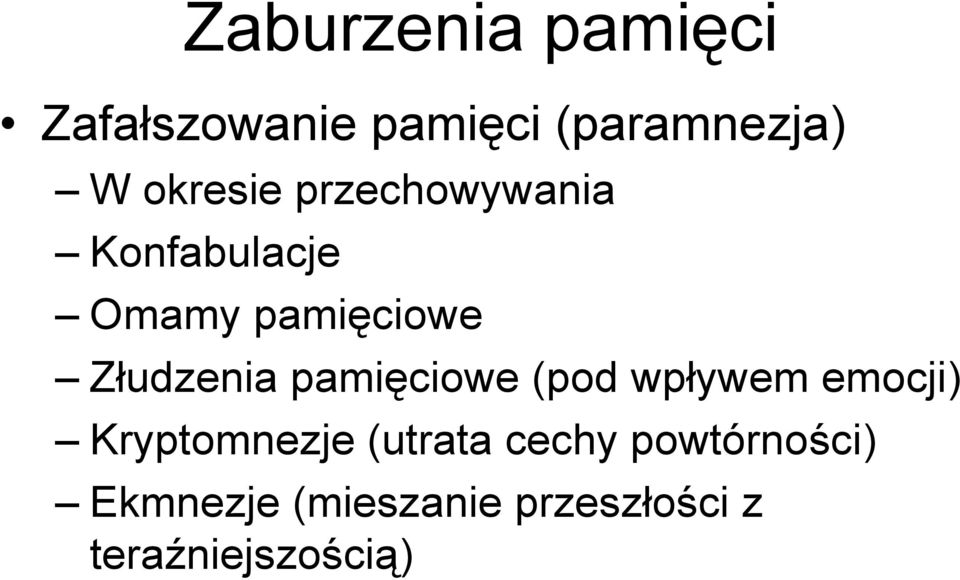 Złudzenia pamięciowe (pod wpływem emocji) Kryptomnezje