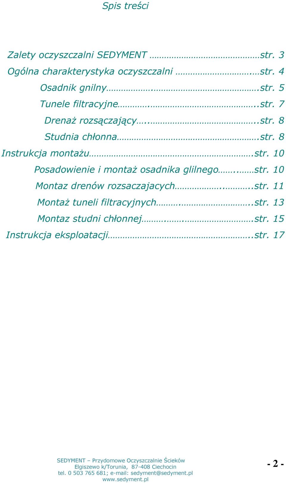 str. 10 Posadowienie i montaż osadnika glilnego.. str. 10 Montaz drenów rozsaczajacych....str. 11 Montaż tuneli filtracyjnych.