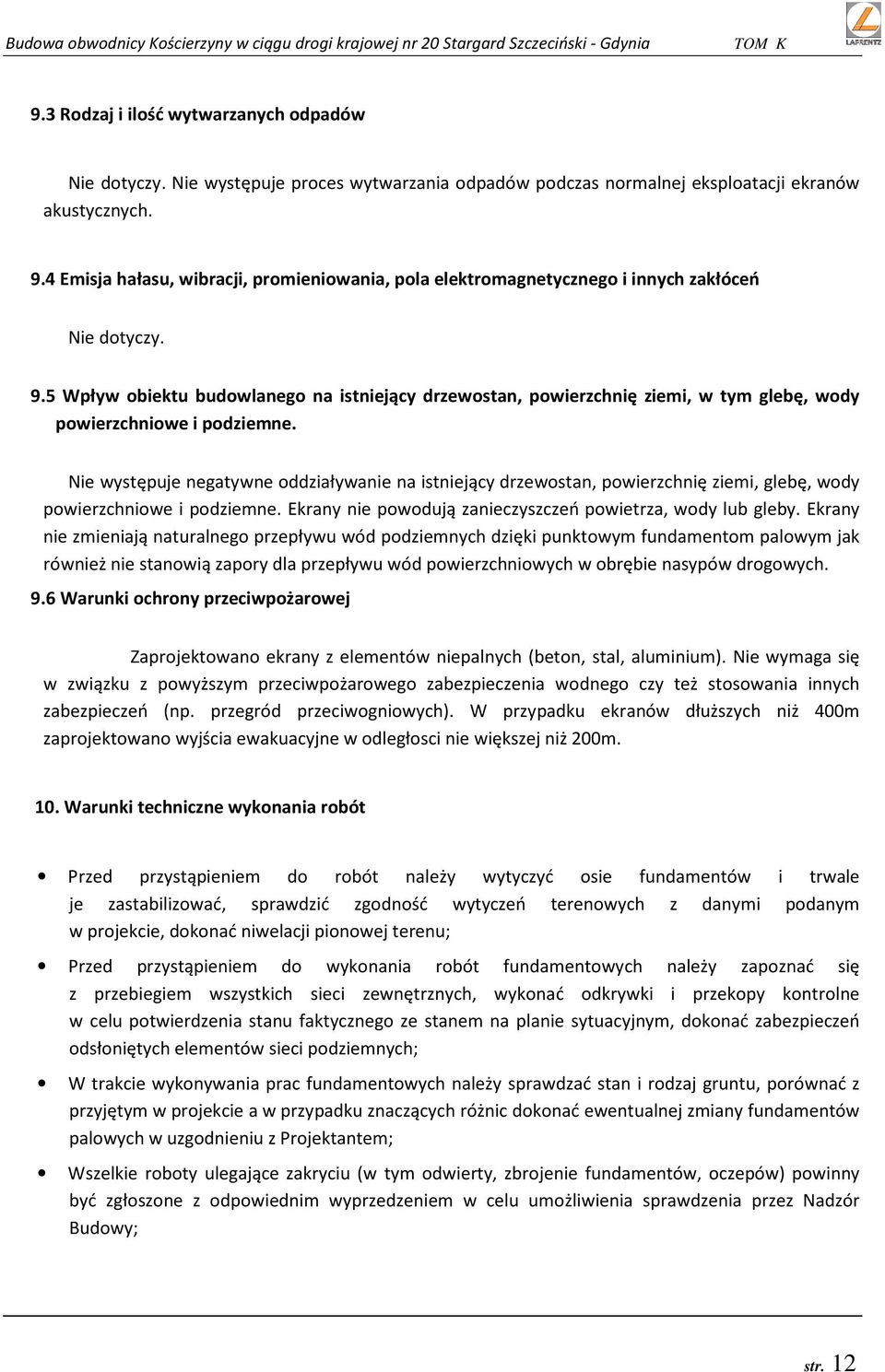 5 Wpływ obiektu budowlanego na istniejący drzewostan, powierzchnię ziemi, w tym glebę, wody powierzchniowe i podziemne.