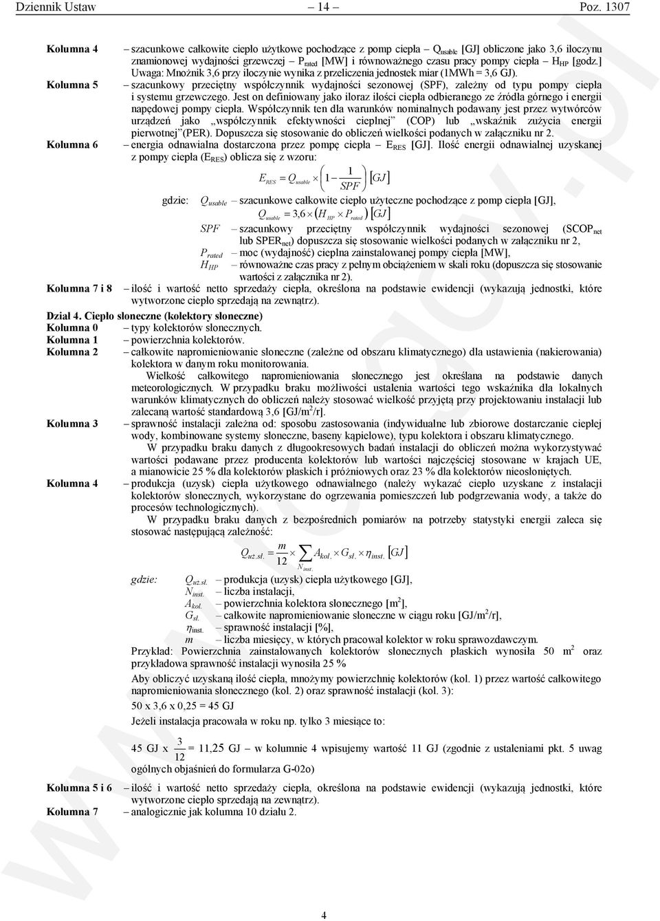 i równoważnego czasu pracy pompy ciepła H HP [godz.] Uwaga: Mnożnik 3,6 przy iloczynie wynika z przeliczenia jednostek miar (1MWh = 3,6 GJ).