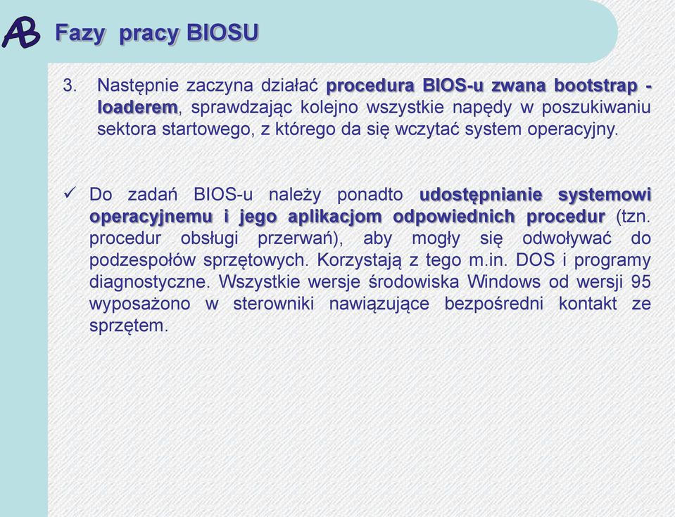 z którego da się wczytać system operacyjny.