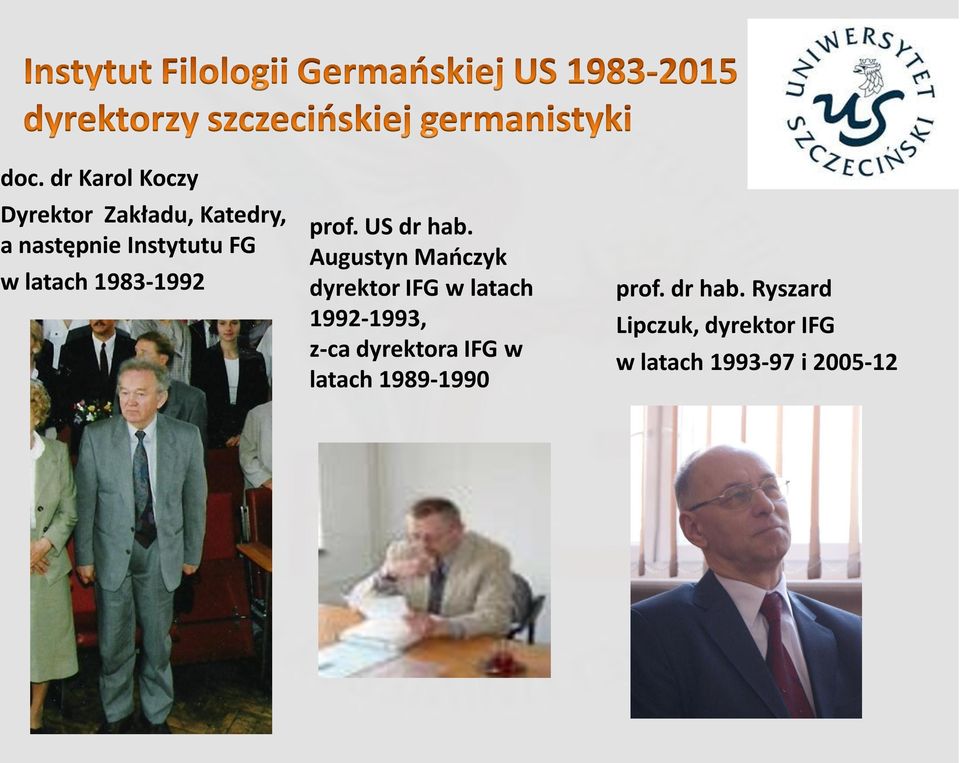 Augustyn Mańczyk dyrektor IFG w latach 1992-1993, z-ca dyrektora