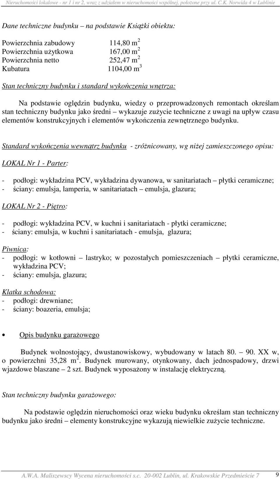 elementów konstrukcyjnych i elementów wykończenia zewnętrznego budynku.