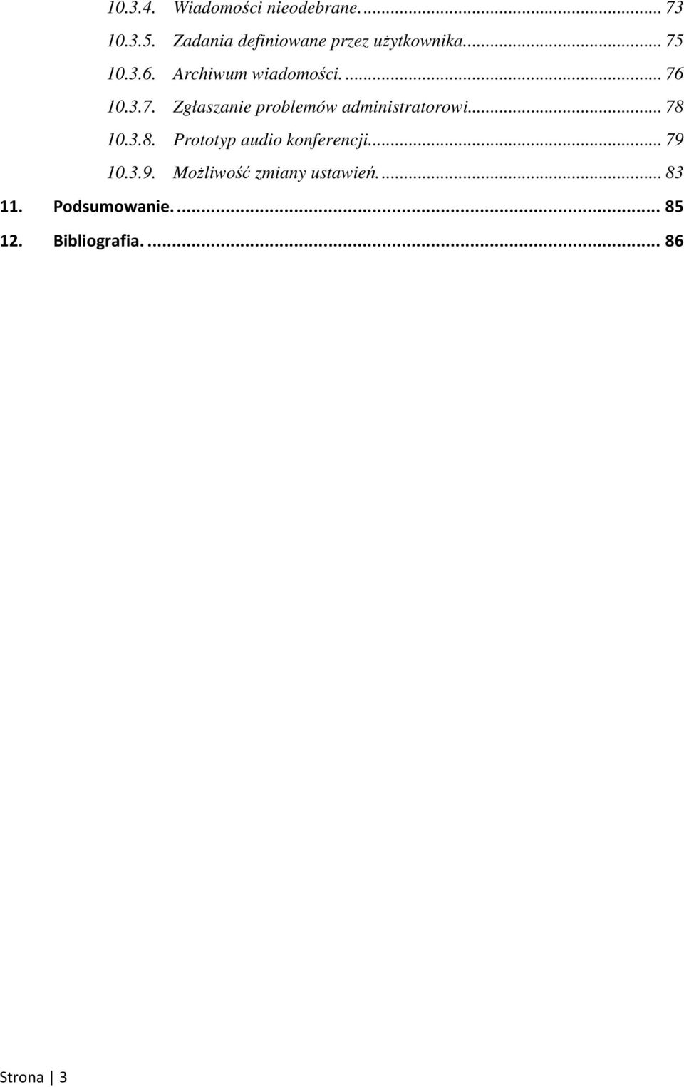 3.7. Zgłaszanie problemów administratorowi... 78 10.3.8. Prototyp audio konferencji.