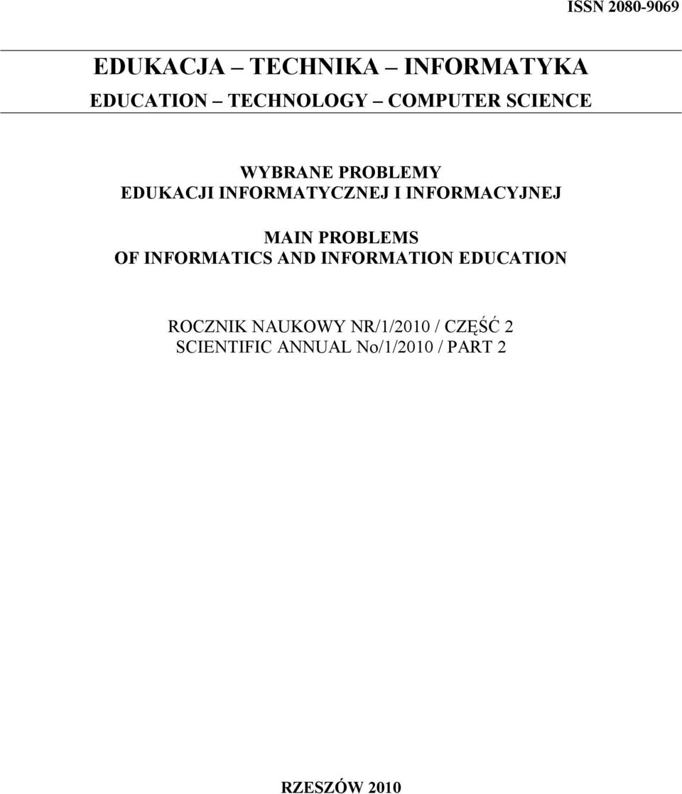 INFORMACYJNEJ MAIN PROBLEMS OF INFORMATICS AND INFORMATION EDUCATION