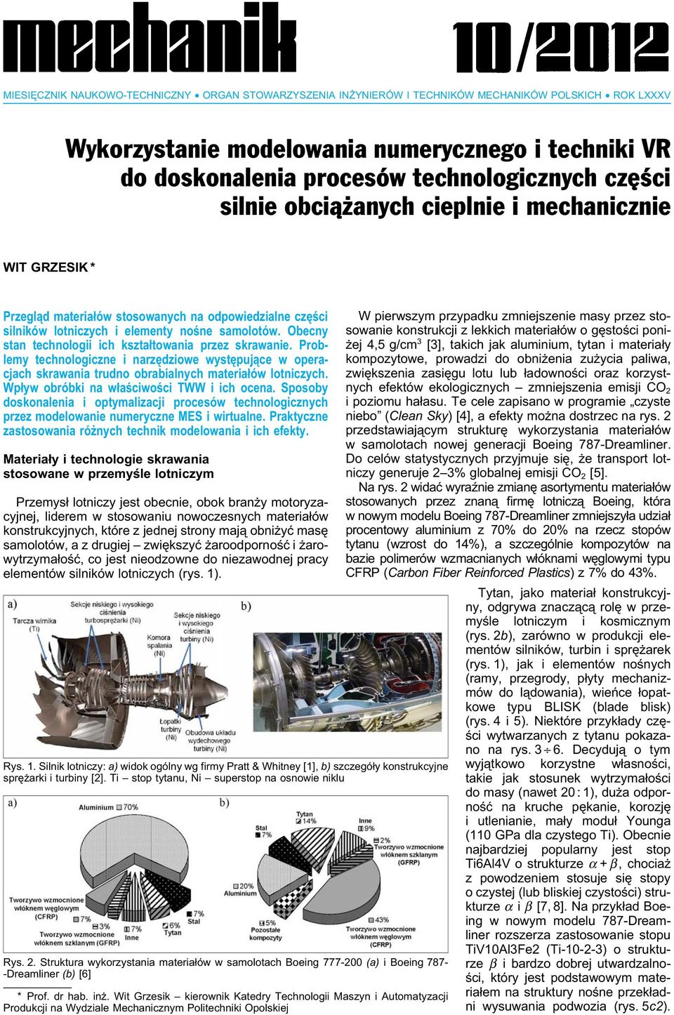 Obecny stan technologii ich kształtowania przez skrawanie. Problemy technologiczne i narzędziowe występujące w operacjach skrawania trudno obrabialnych materiałów lotniczych.