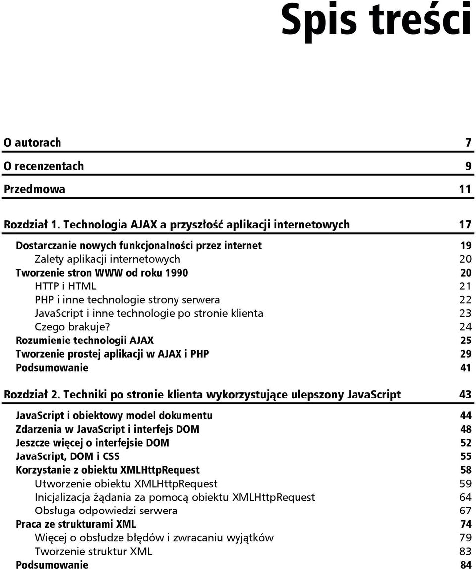 i inne technologie strony serwera 22 JavaScript i inne technologie po stronie klienta 23 Czego brakuje?