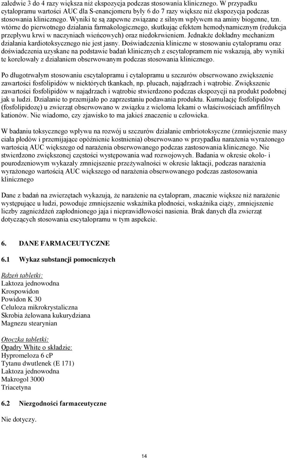 wtórne do pierwotnego działania farmakologicznego, skutkując efektem hemodynamicznym (redukcja przepływu krwi w naczyniach wieńcowych) oraz niedokrwieniem.