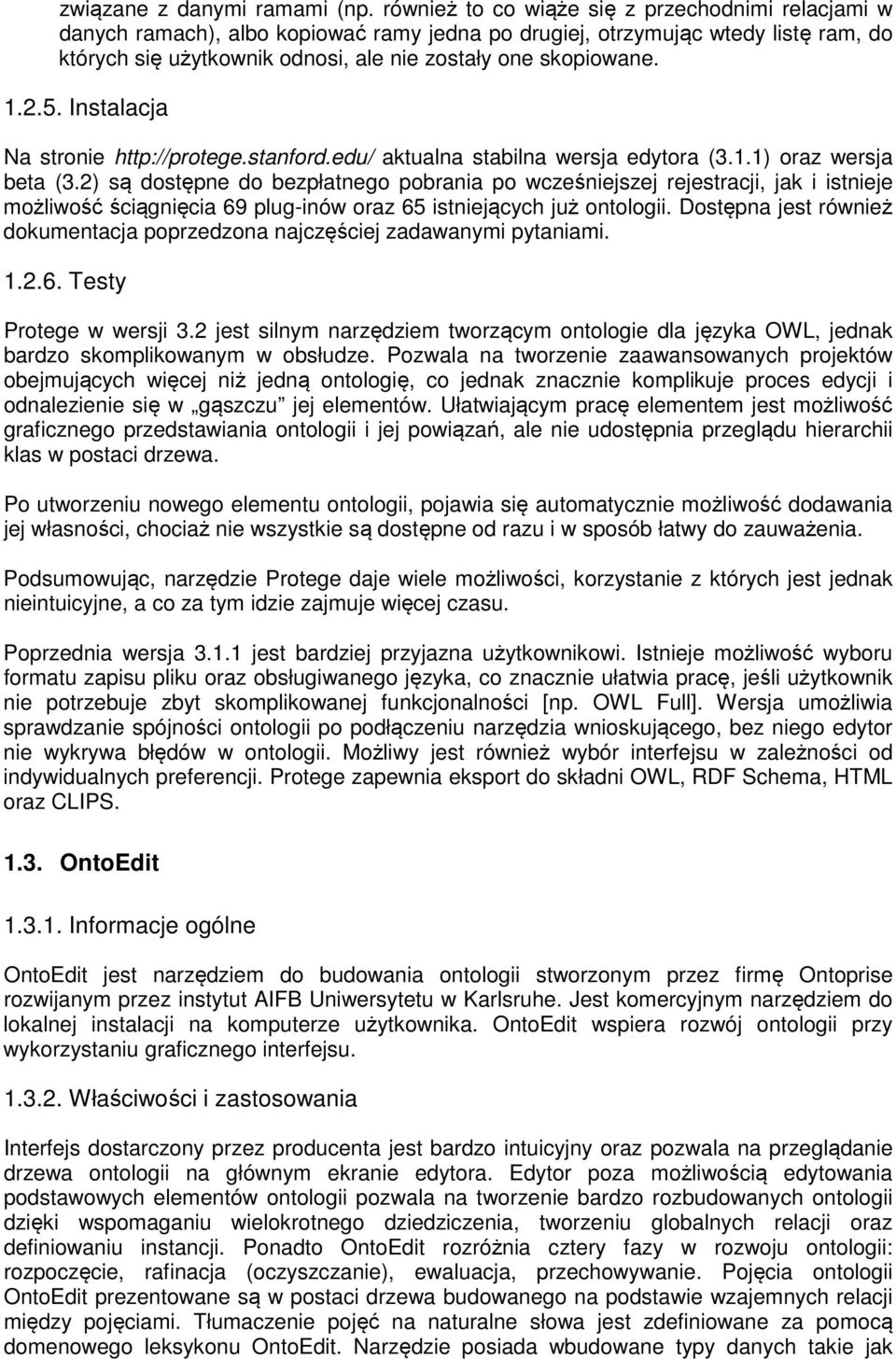 2.5. Instalacja Na stronie http://protege.stanford.edu/ aktualna stabilna wersja edytora (3.1.1) oraz wersja beta (3.