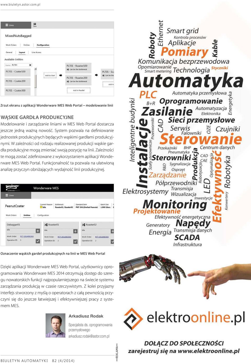 System pozwala na definiowanie jednostek produkcyjnych będących wąskimi gardłami produkcyjnymi.