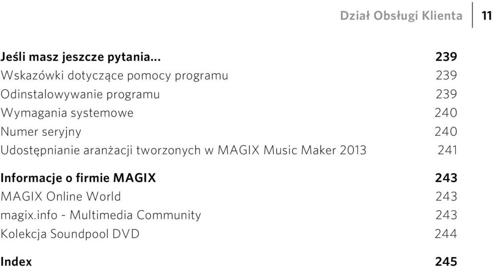 systemowe 240 Numer seryjny 240 Udostępnianie aranżacji tworzonych w MAGIX Music Maker