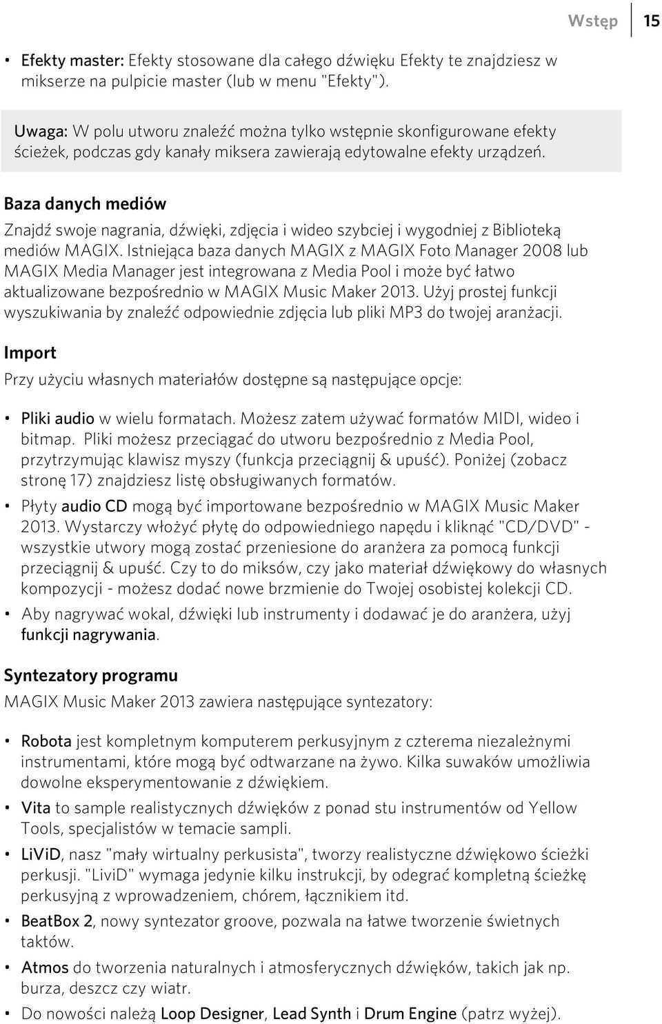 Baza danych mediów Znajdź swoje nagrania, dźwięki, zdjęcia i wideo szybciej i wygodniej z Biblioteką mediów MAGIX.