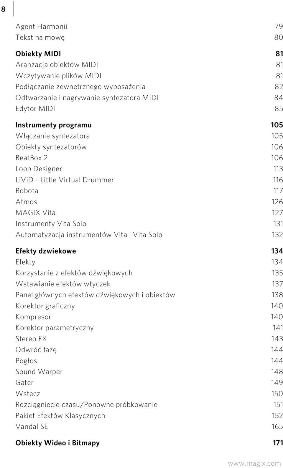 Vita Solo 131 Automatyzacja instrumentów Vita i Vita Solo 132 Efekty dzwiekowe 134 Efekty 134 Korzystanie z efektów dźwiękowych 135 Wstawianie efektów wtyczek 137 Panel głównych efektów dźwiękowych i