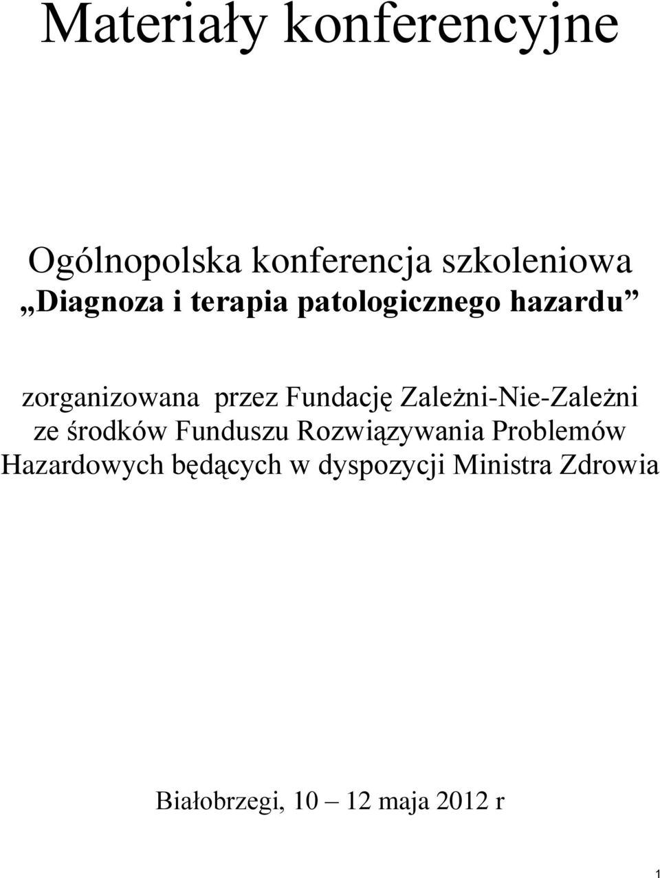 Zależni-Nie-Zależni ze środków Funduszu Rozwiązywania Problemów