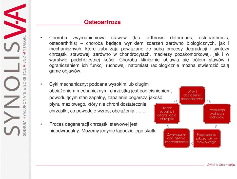 chrząstki stawowej, zarówno w chondrocytach, macierzy pozakomórkowej, jak i w warstwie podchrzęstnej kości.