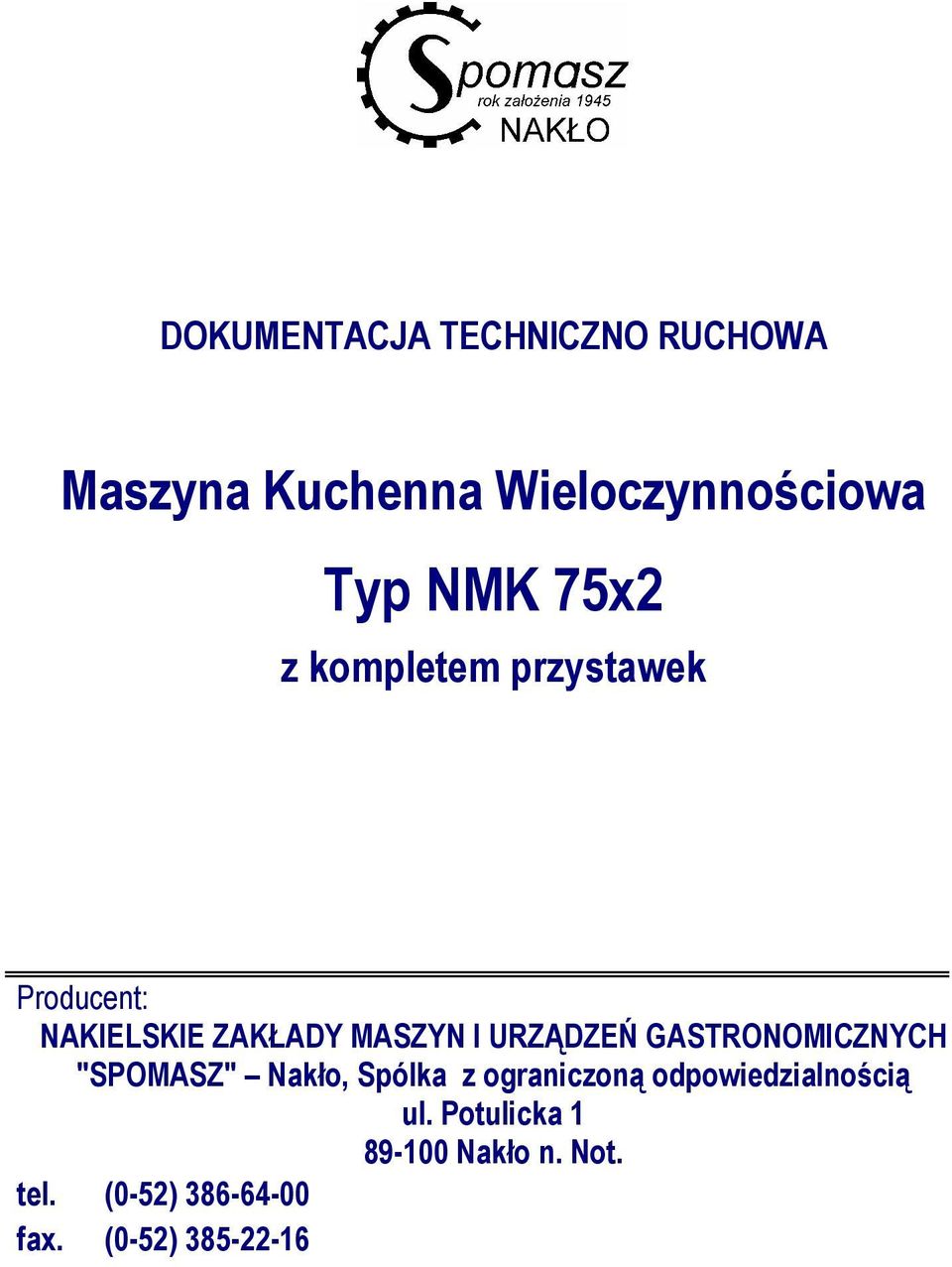 GASTRONOMICZNYCH "SPOMASZ" Nakło, Spólka z ograniczoną odpowiedzialnością ul.