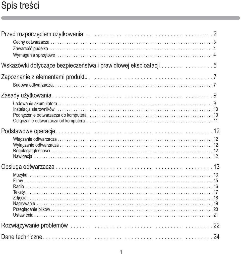 ............... 5 Z apoznanie z elementami produktu..................................... 7 B udowa odtwarzacza..................................................................... 7 Zasady użytkowania.