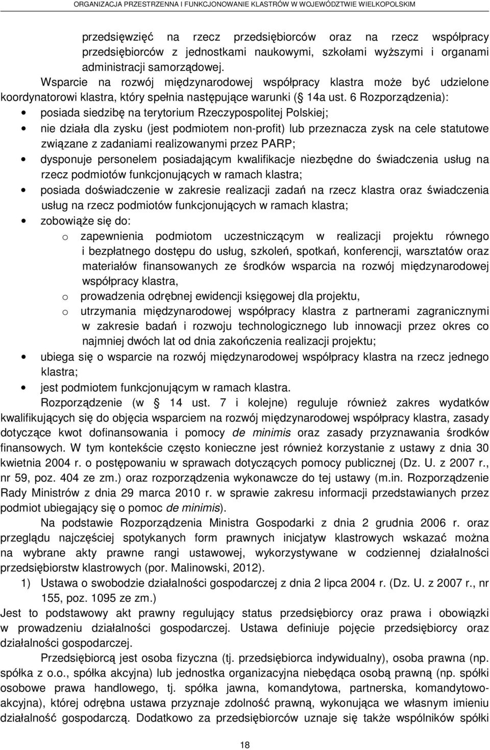 6 Rozporządzenia): posiada siedzibę na terytorium Rzeczypospolitej Polskiej; nie działa dla zysku (jest podmiotem non-profit) lub przeznacza zysk na cele statutowe związane z zadaniami realizowanymi