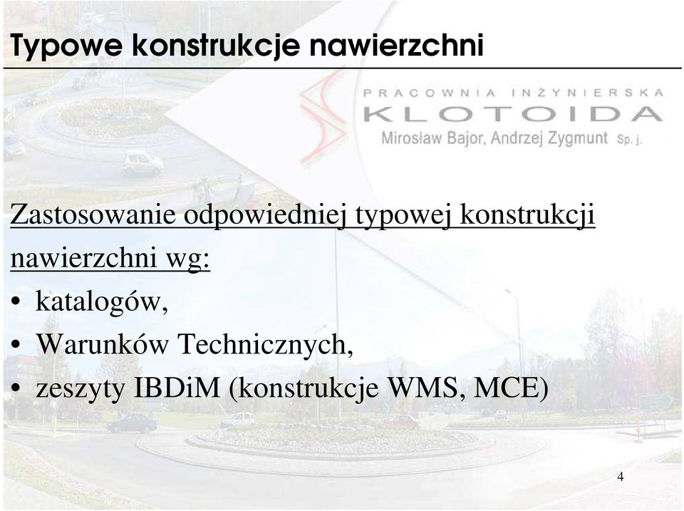 konstrukcji nawierzchni wg: katalogów,