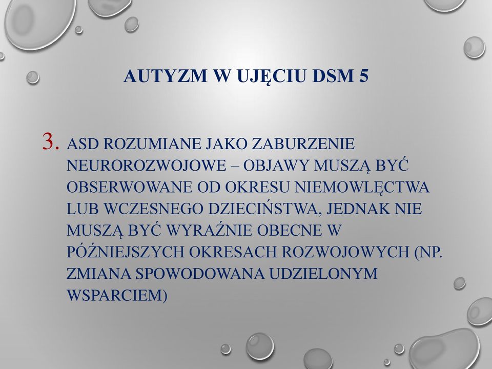 OBSERWOWANE OD OKRESU NIEMOWLĘCTWA LUB WCZESNEGO DZIECIŃSTWA,