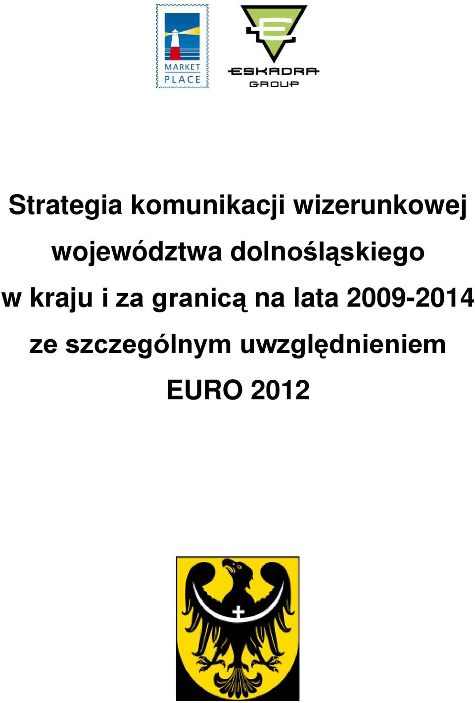 i za granicą na lata 2009-2014 ze