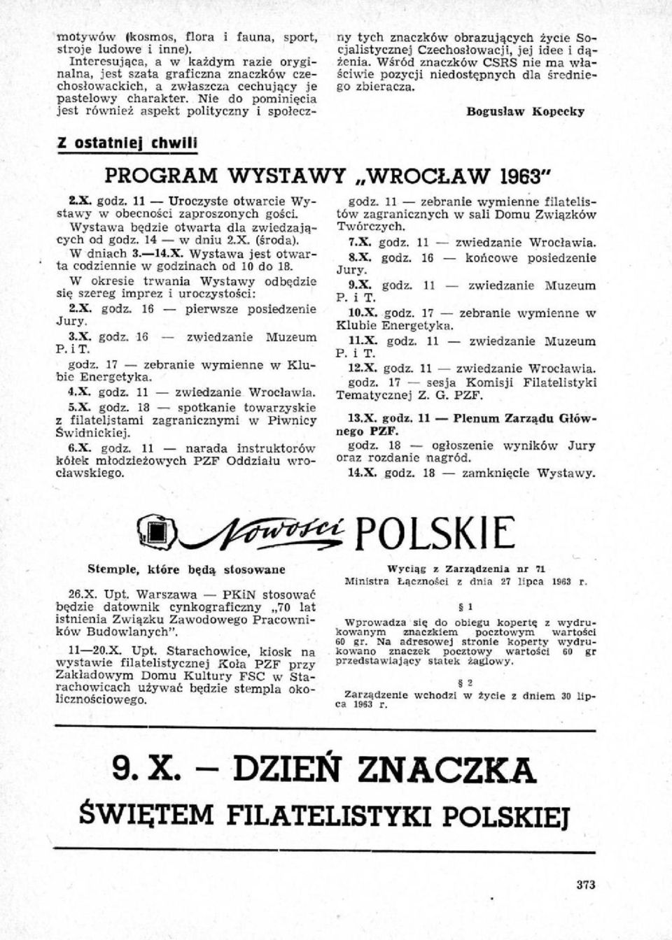 Wśród znaczków CSRS nie ma właściwie pozycji niedostępnych dla średniego zbieracza. Boguslaw KoPeckY Z ostatniej chwili PROGRAM WYSTAWY WROCŁAW 1963" E.X. godz.