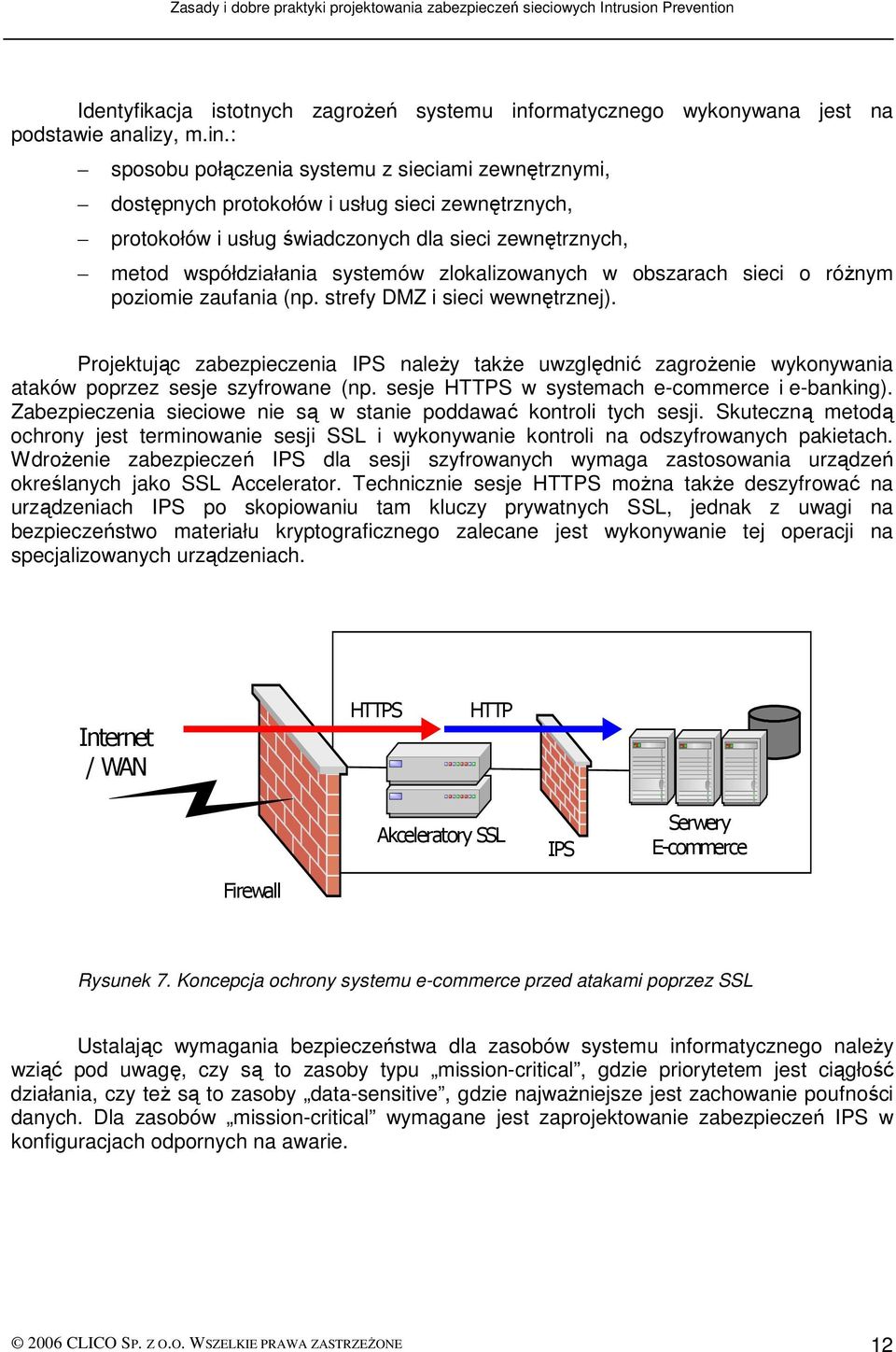 : sposobu połączenia systemu z sieciami zewnętrznymi, dostępnych protokołów i usług sieci zewnętrznych, protokołów i usług świadczonych dla sieci zewnętrznych, metod współdziałania systemów