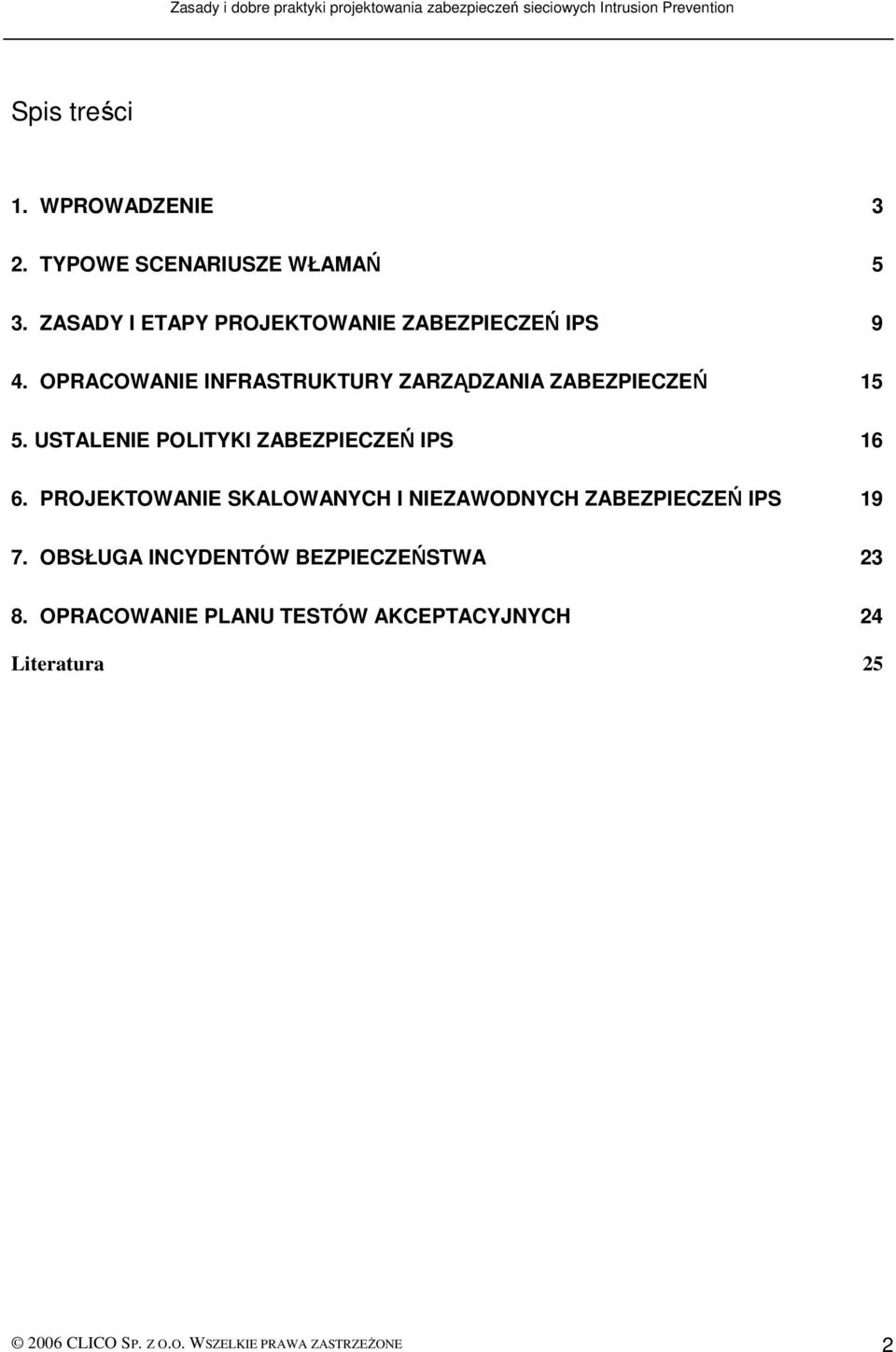 OPRACOWANIE INFRASTRUKTURY ZARZĄDZANIA ZABEZPIECZEŃ 15 5. USTALENIE POLITYKI ZABEZPIECZEŃ IPS 16 6.